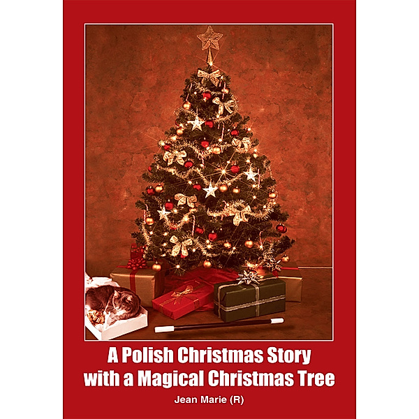 A Polish Christmas Story with a Magical Christmas Tree, Jean Marie