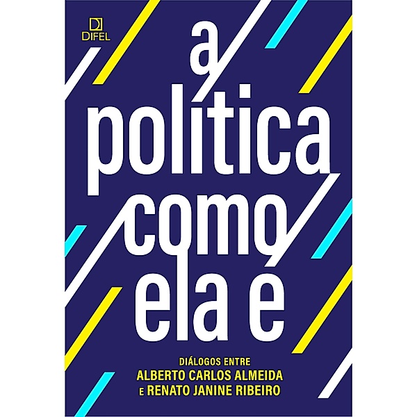 A política como ela é, Alberto Carlos Almeida, Renato Janine Ribeiro