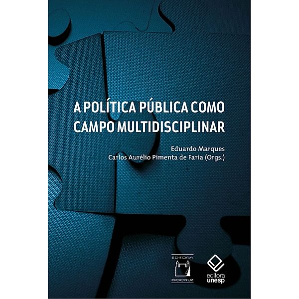 A política pública como campo multidisciplinar, Eduardo Marques (Org.