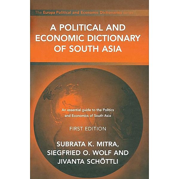 A Political and Economic Dictionary of South Asia, Jivanta Schottli, Subrata K. Mitra, Siegried Wolf