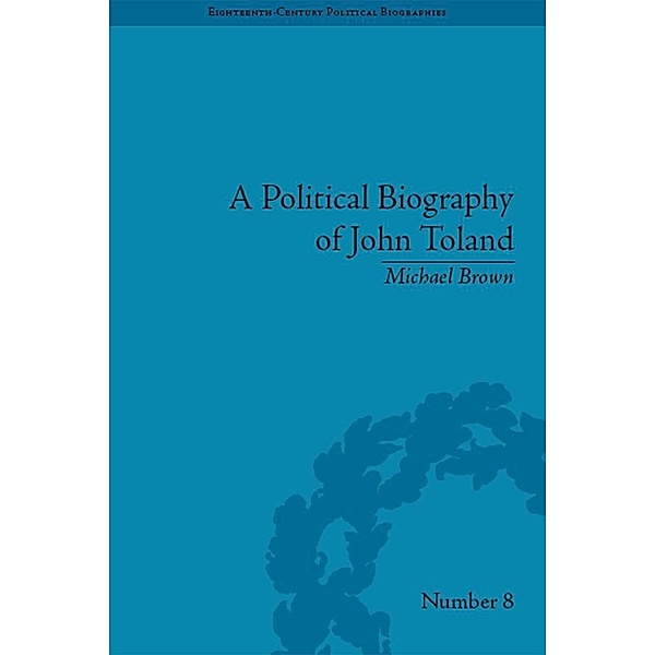 A Political Biography of John Toland, Michael Brown