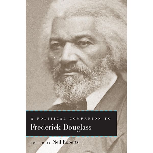 A Political Companion to Frederick Douglass / Political Companions to Great American Authors