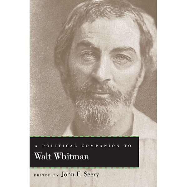 A Political Companion to Walt Whitman / Political Companions to Great American Authors
