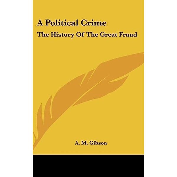 A Political Crime, A. M. Gibson