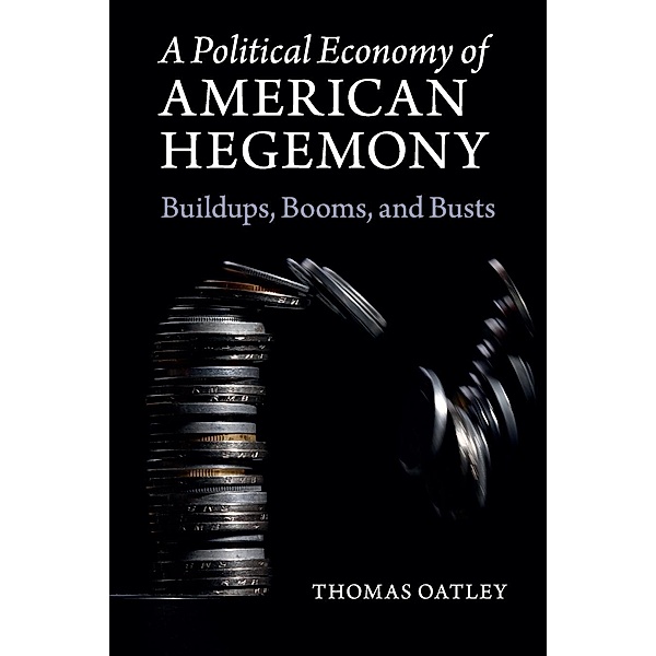 A Political Economy of American Hegemony, Thomas Oatley