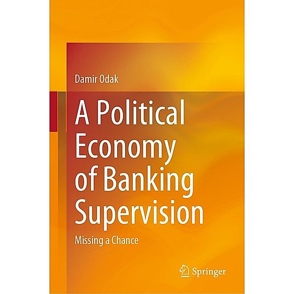 A Political Economy of Banking Supervision, Damir Odak