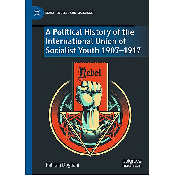 A Political History of the International Union of Socialist Youth 1907-1917, Patrizia Dogliani