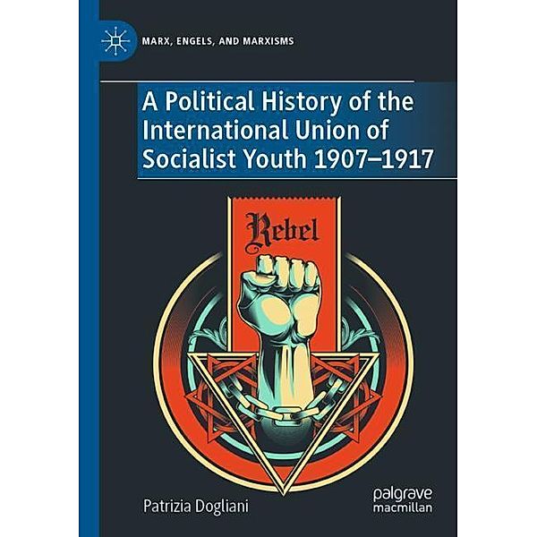 A Political History of the International Union of Socialist Youth 1907-1917, Patrizia Dogliani