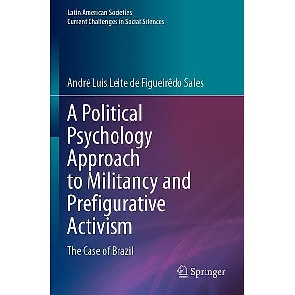 A Political Psychology Approach to Militancy and Prefigurative Activism, André Luis Leite de Figueirêdo Sales