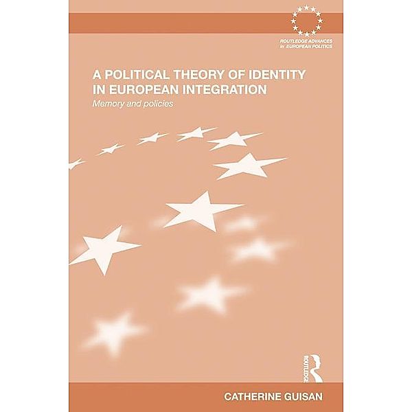 A Political Theory of Identity in European Integration, Catherine Guisan