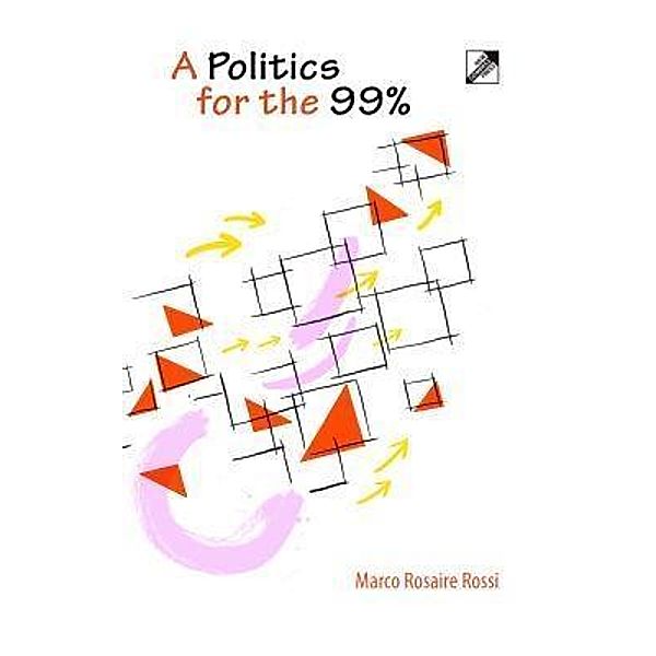 A Politics for the 99%, Marco Rosaire Rossi