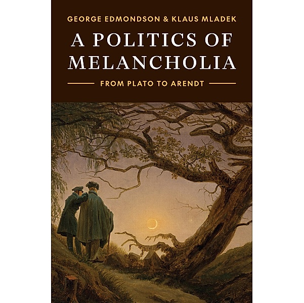 A Politics of Melancholia, George Edmondson, Klaus Mladek