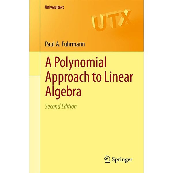 A Polynomial Approach to Linear Algebra / Universitext, Paul A. Fuhrmann