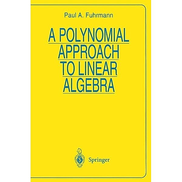 A Polynomial Approach to Linear Algebra / Universitext, Paul A. Fuhrmann
