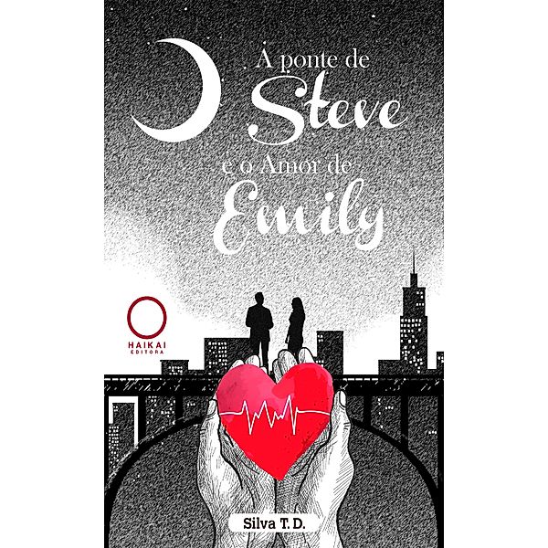 A ponte de Steve e o amor de Emily, T. D. Silva
