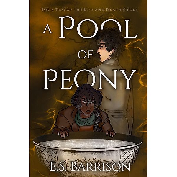 A Pool of Peony (The Life & Death Cycle, #2) / The Life & Death Cycle, E. S. Barrison