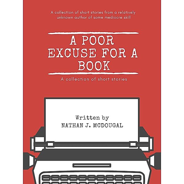 A Poor Excuse for a Book, Nathan J. McDougal