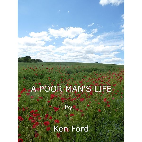 A Poor Man's Life, Ken Ford