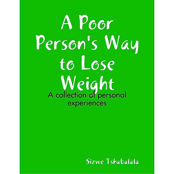 A Poor Person's Way to Lose Weight, Sizwe Tshabalala