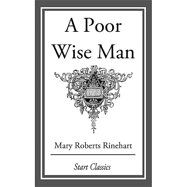 A Poor Wise Man, Mary Roberts Rinehart