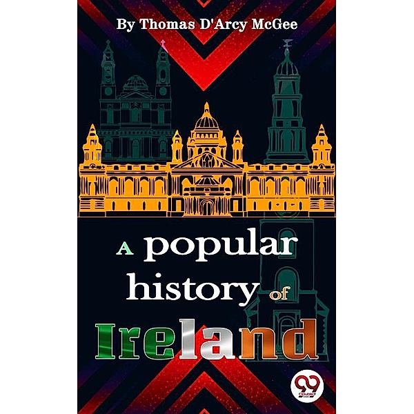 A Popular History of Ireland, Thomas D'Arcy Mcgee