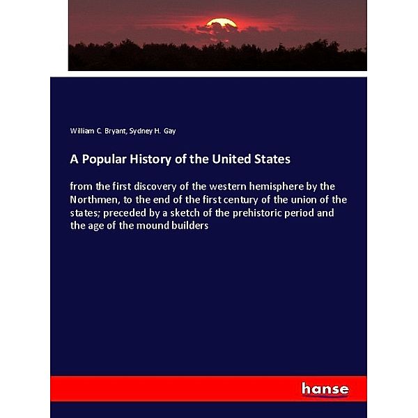 A Popular History of the United States, William C. Bryant, Sydney H. Gay