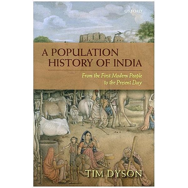 A Population History of India, Tim Dyson