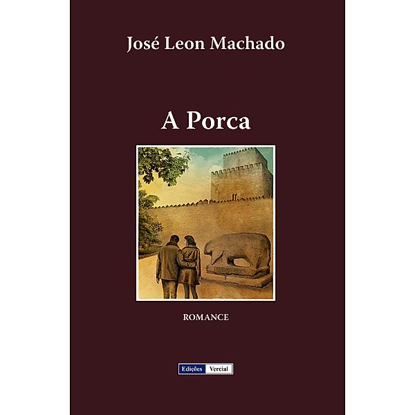 A Porca (Cenas da Vida Académica, #3) / Cenas da Vida Académica, José Leon Machado
