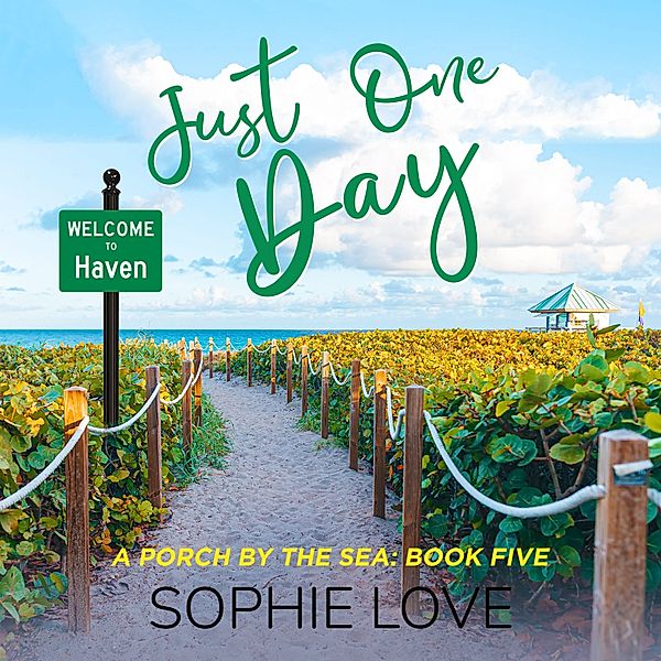 A Porch by the Sea - 5 - Just One Day (A Porch by the Sea—Book Five), Sophie Love