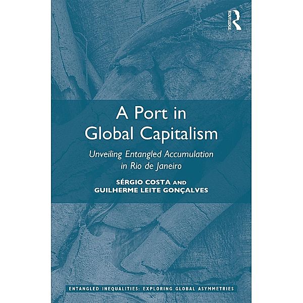 A Port in Global Capitalism, Sérgio Costa, Guilherme Leite Gonçalves