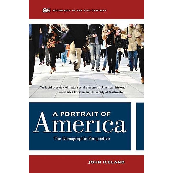 A Portrait of America / Sociology in the Twenty-First Century Bd.1, John Iceland