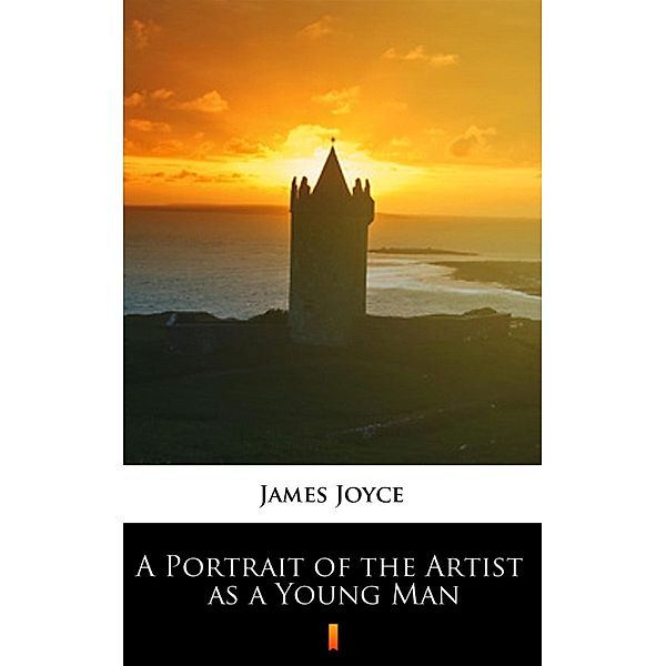 A Portrait of the Artist as a Young Man, James Joyce