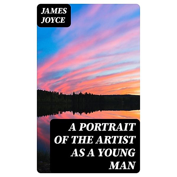 A Portrait of the Artist as a Young Man, James Joyce