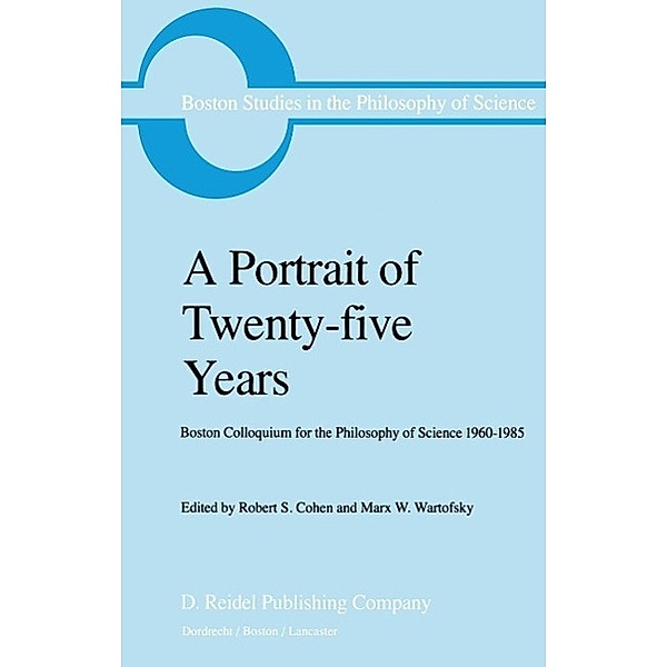A Portrait of Twenty-five Years / Boston Studies in the Philosophy and History of Science