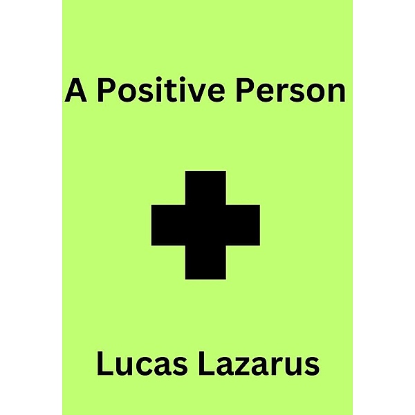 A Positive Person, Lucas Lazarus