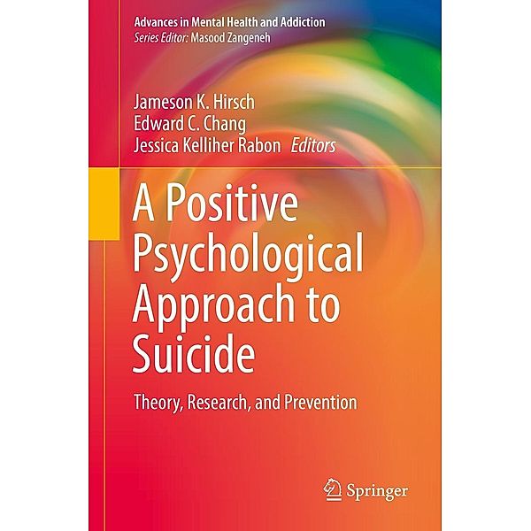 A Positive Psychological Approach to Suicide / Advances in Mental Health and Addiction