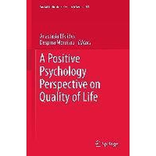 A Positive Psychology Perspective on Quality of Life / Social Indicators Research Series Bd.51