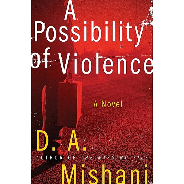A Possibility of Violence / Avraham Avraham Series Bd.2, D. A. Mishani