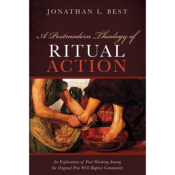 A Postmodern Theology of Ritual Action, Jonathan L. Best