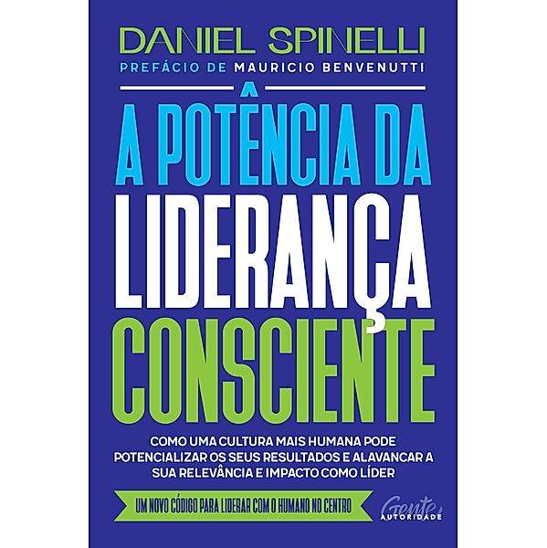 A potência da liderança consciente, Daniel Spinelli