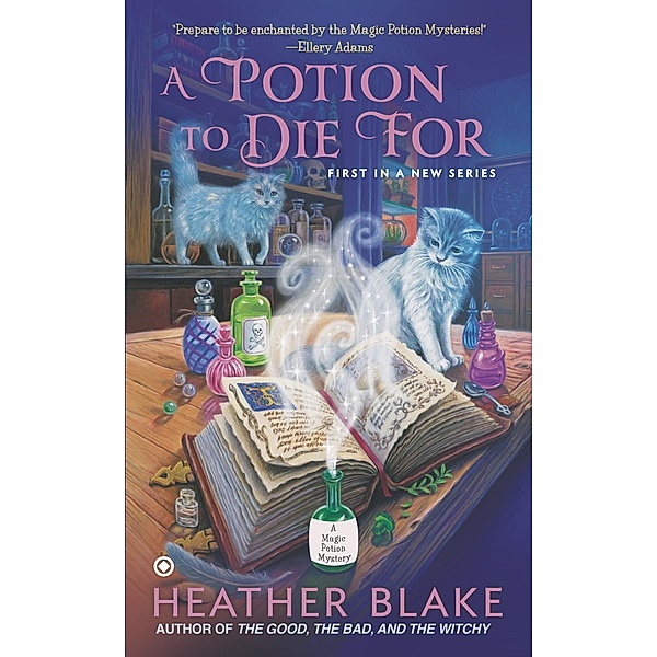 A Potion to Die For / A Magic Potion Mystery Bd.1, Heather Blake