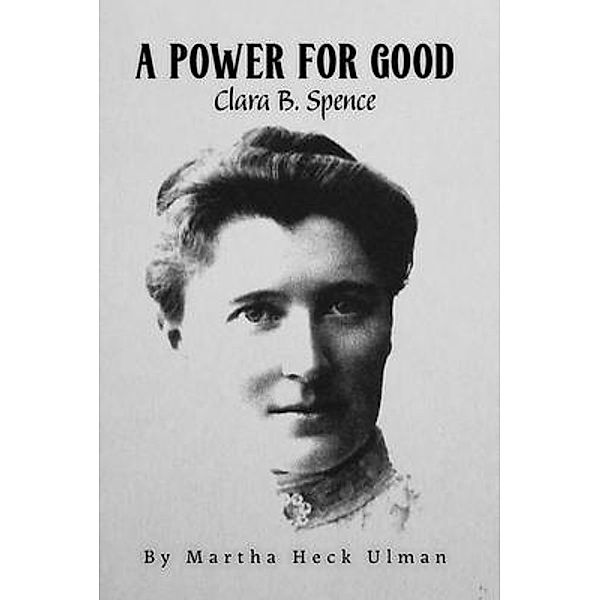 A Power for Good, Martha Heck Ulman