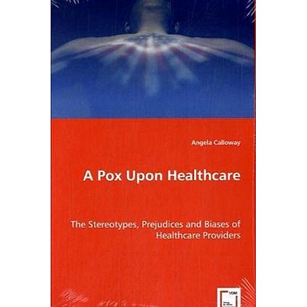 A Pox Upon Healthcare, Angela Calloway