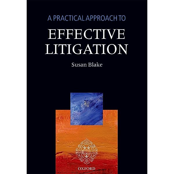 A Practical Approach to Effective Litigation / A Practical Approach