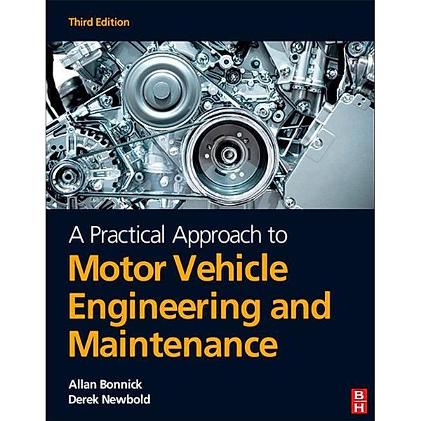 A Practical Approach to Motor Vehicle Engineering and Maintenance, Allan Bonnick, Derek Newbold