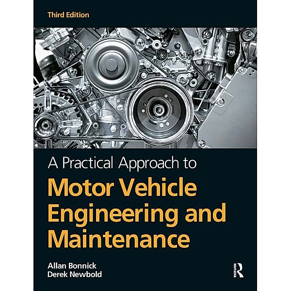 A Practical Approach to Motor Vehicle Engineering and Maintenance, Allan Bonnick, Derek Newbold