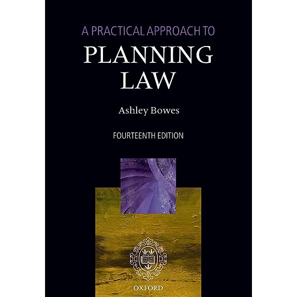 A Practical Approach to Planning Law / A Practical Approach, Ashley Bowes