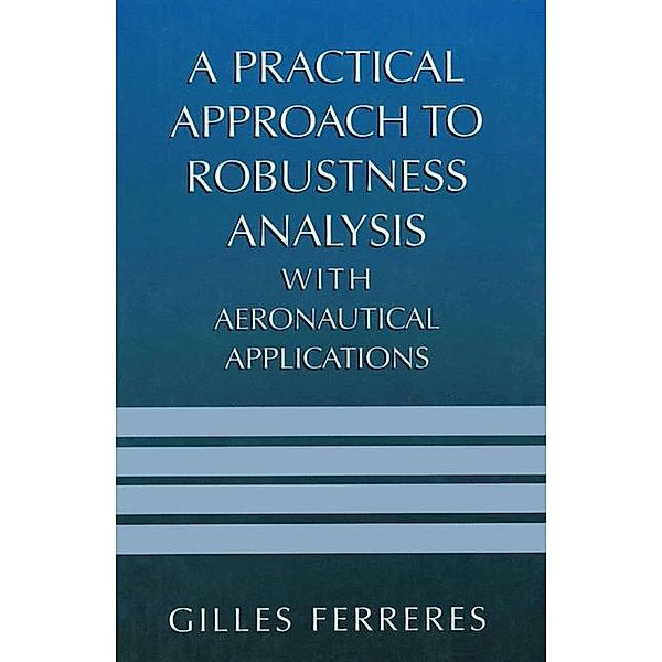 A Practical Approach to Robustness Analysis with Aeronautical Applications, Gilles Ferreres