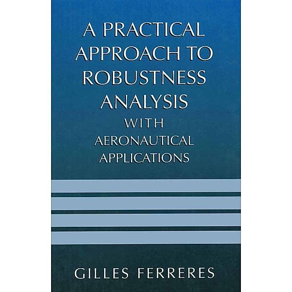 A Practical Approach to Robustness Analysis with Aeronautical Applications, Gilles Ferreres