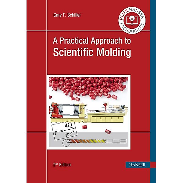 A Practical Approach to Scientific Molding, Gary F. Schiller